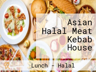 Asian Halal Meat Kebab House