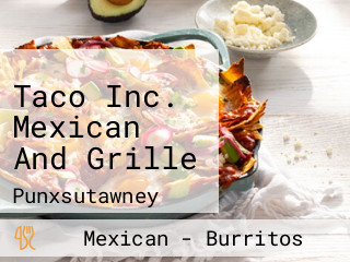 Taco Inc. Mexican And Grille