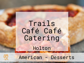 Trails Café Café Catering