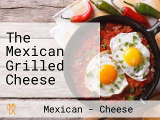 The Mexican Grilled Cheese