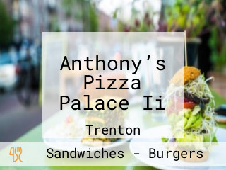 Anthony’s Pizza Palace Ii