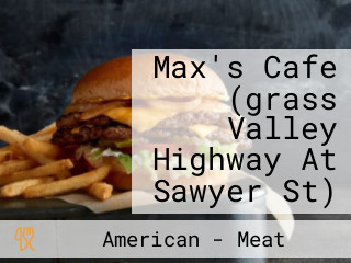 Max's Cafe (grass Valley Highway At Sawyer St)