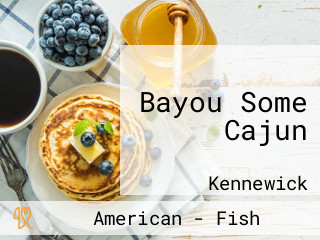 Bayou Some Cajun
