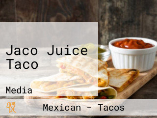 Jaco Juice Taco