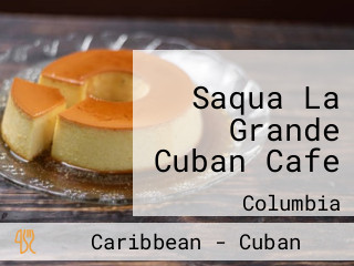Saqua La Grande Cuban Cafe