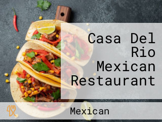 Casa Del Rio Mexican Restaurant