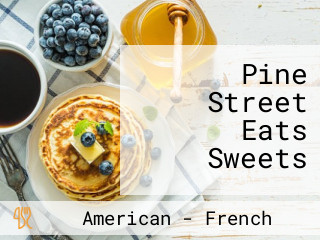 Pine Street Eats Sweets