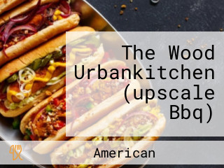 The Wood Urbankitchen (upscale Bbq)