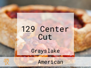 129 Center Cut