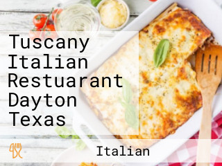Tuscany Italian Restuarant Dayton Texas