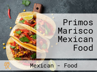 Primos Marisco Mexican Food