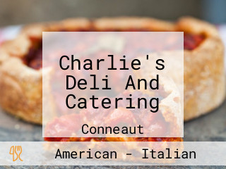 Charlie's Deli And Catering