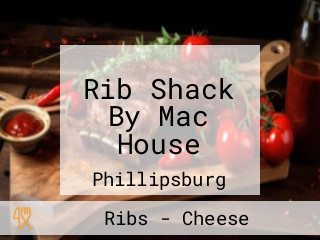 Rib Shack By Mac House