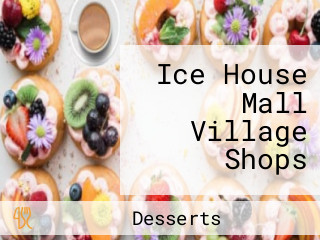 Ice House Mall Village Shops