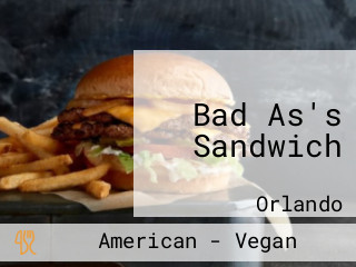 Bad As's Sandwich