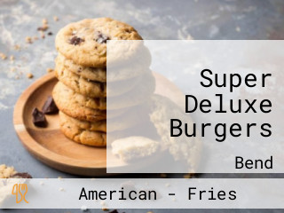 Super Deluxe Burgers