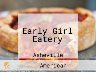 Early Girl Eatery