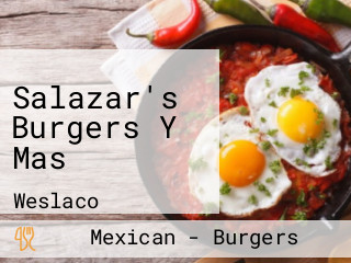 Salazar's Burgers Y Mas