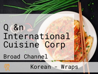 Q &n International Cuisine Corp