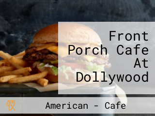 Front Porch Cafe At Dollywood