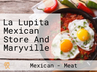 La Lupita Mexican Store And Maryville