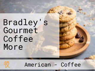 Bradley's Gourmet Coffee More