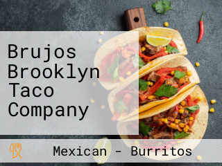 Brujos Brooklyn Taco Company