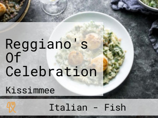 Reggiano's Of Celebration