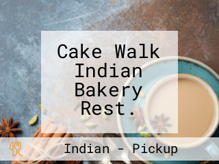 Cake Walk Indian Bakery Rest.
