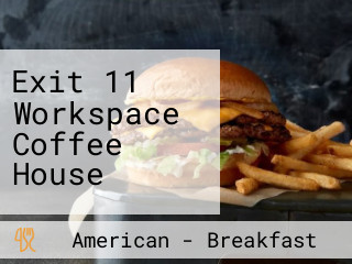Exit 11 Workspace Coffee House