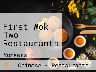 First Wok Two Restaurants