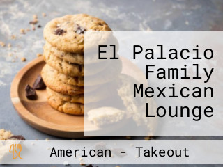 El Palacio Family Mexican Lounge