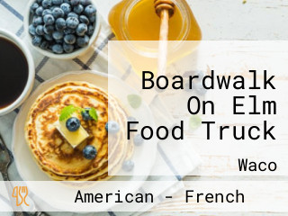 Boardwalk On Elm Food Truck
