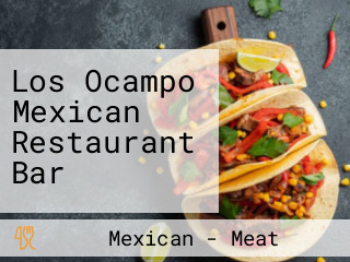 Los Ocampo Mexican Restaurant Bar