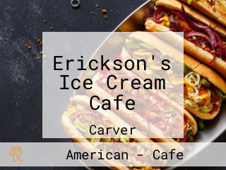 Erickson's Ice Cream Cafe