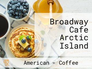 Broadway Cafe Arctic Island