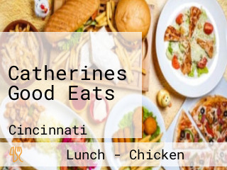 Catherines Good Eats