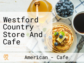 Westford Country Store And Cafe