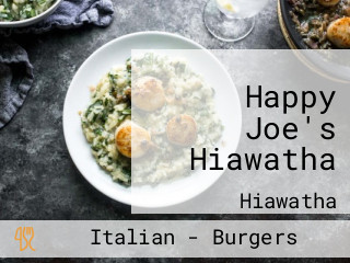 Happy Joe's Hiawatha
