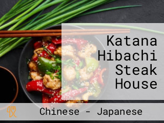 Katana Hibachi Steak House Sushi Chinese