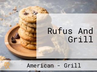 Rufus And Grill