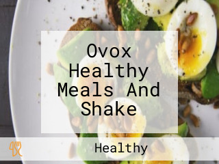 Ovox Healthy Meals And Shake