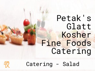 Petak's Glatt Kosher Fine Foods Catering