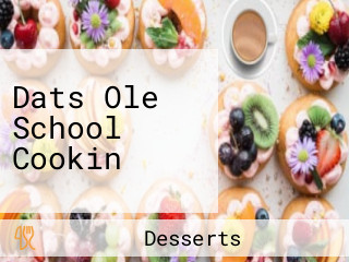 Dats Ole School Cookin