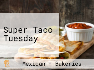 Super Taco Tuesday