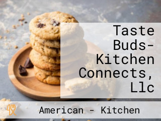 Taste Buds- Kitchen Connects, Llc