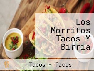 Los Morritos Tacos Y Birria