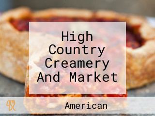 High Country Creamery And Market