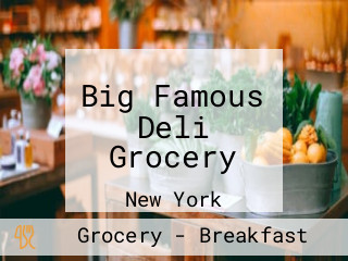 Big Famous Deli Grocery