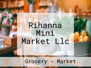 Rihanna Mini Market Llc